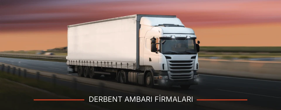 Derbent Ambarı Taşımacılık Derbent Ambarı Taşımacılık